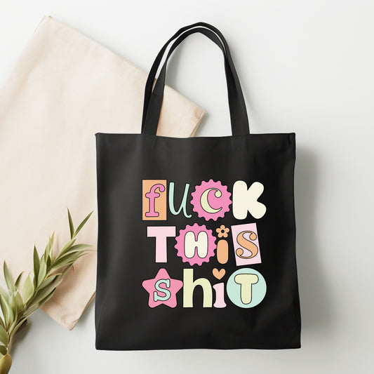 Eff this Sh*T Funny Tote bag