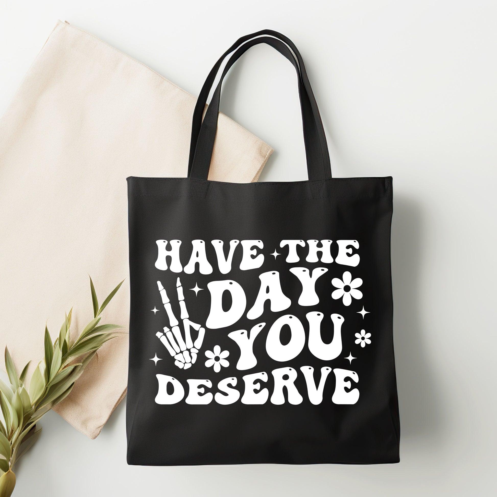 Have the day you deserve