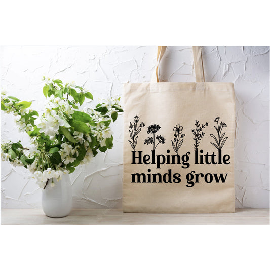 Helping Little Minds Grow Teacher Tote Bag