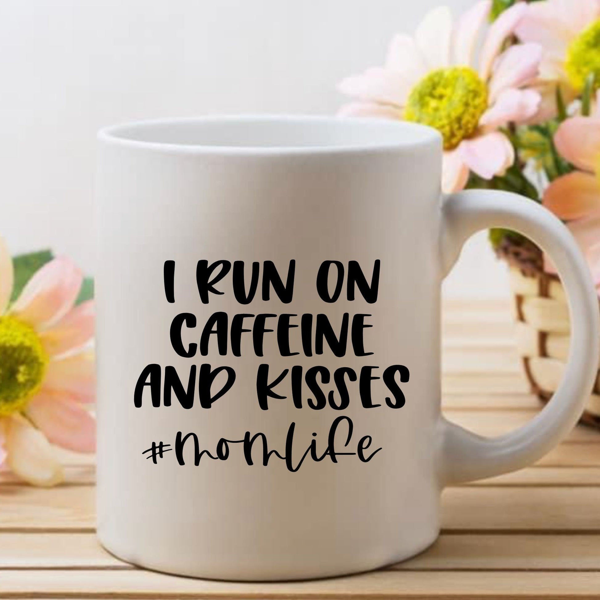 I run on caffeine and kisses Mom Mug