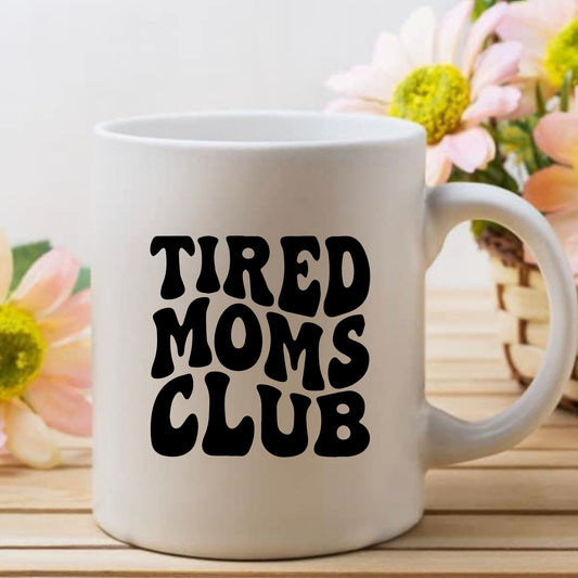 Tired Moms Club Mug